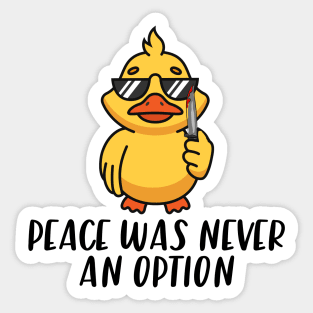 Peace Was Never An Option Funny Duck Sticker